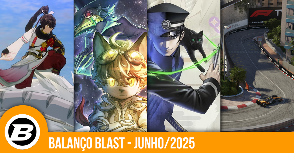 Balanço Blast de junho: notas altas, decepções e destaques inesperados nos games